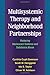 Multisystemic Therapy and Neighborhood Partnerships: Reducing Adolescent Violence and Substance Abuse