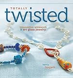 Totally Twisted: Innovative Wirework + Art Glass Jewelry by Kerry Bogert