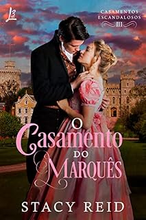 Livro O casamento do marquês (Casamentos Escandalosos Livro 3)