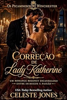 Livro A Correção de Lady Katherine: Um romance Regency escandaloso entre inimigos e paixão (Os Pecaminosos Winchester Livro 1)