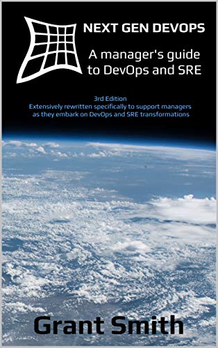 Book Cover of Grant Smith - Next Gen DevOps: A manager's guide to DevOps and SRE