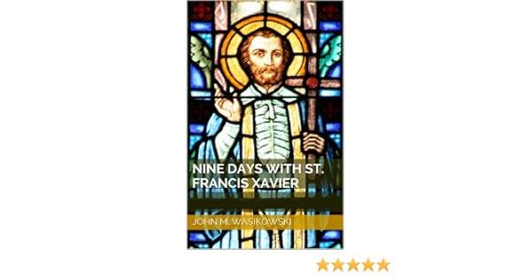 Nine Days With St Francis Xavier - 