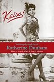 Kaiso!: Writings by and about Katherine Dunham (Studies in Dance History) by