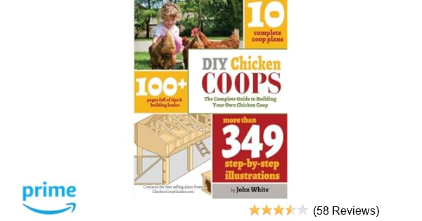 Diy Chicken Coops The Complete Guide To Building Your Own Chicken