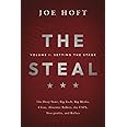 The Steal - Volume I: Setting the Stage: The Deep State, Big Tech, Big Media, China, Absentee Ballots, the USPS, Non-Profits,