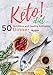 Keto Diet Cookbook: 50 Nutritious and Healthy Ketogenic Dinner Recipes to Burn Fat, Lose Weight, Become Healthier and Living The Keto Lifestyle by Jessica C. Harwell
