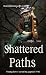 Shattered Paths: Young Jews saved by gypsies 1941 - Historical Novel by Helen (Wininger) Livnat