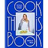 Cook This Book: Techniques That Teach and Recipes to Repeat: A Cookbook
