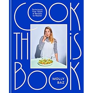 Cook This Book: Techniques That Teach and Recipes to Repeat: A Cookbook