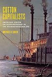 Michael R. Cohen, "Cotton Capitalists: American Jewish Entrepreneurship in the Reconstruction Era" (NYU Press, 2017)