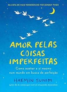 Livro Amor pelas coisas imperfeitas: Como aceitar a si mesmo num mundo em busca de perfeição