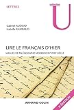 Image de Lire le français d'hier - 5e éd.: Manuel de paléographie moderne XVe-XVIIIe siècle