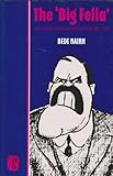 Front cover for the book The "Big Fella" : Jack Lang and The Australian Labor Party 1891-1949 by Bede Nairn
