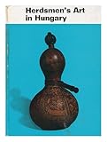 Front cover for the book Herdsmens Art In Hungary by János Manga