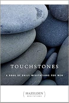 Touchstones: A Book Of Daily Meditations For Men Touchstones: A Book Of Daily Meditations For Men