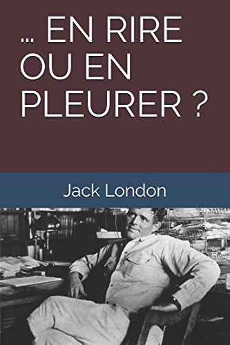 En Rire Ou En Pleurer French Edition London Jack Thomas Sophie Gazeau Aline Amazon Com Books