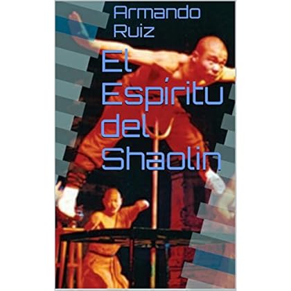 El Espíritu del Shaolin El Espíritu del Shaolin