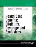 Health Care Benefits : Eligibility, Coverage and Exclusions, , 0891546413