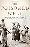 The Poisoned Well: Empire and its Legacy in the Middle East