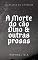 Livro A Morte do cão Dino & outras prosas