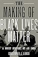 The Making of Black Lives Matter: A Brief History of an Idea