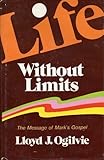 Life without limits: The message of Mark's Gospel by 