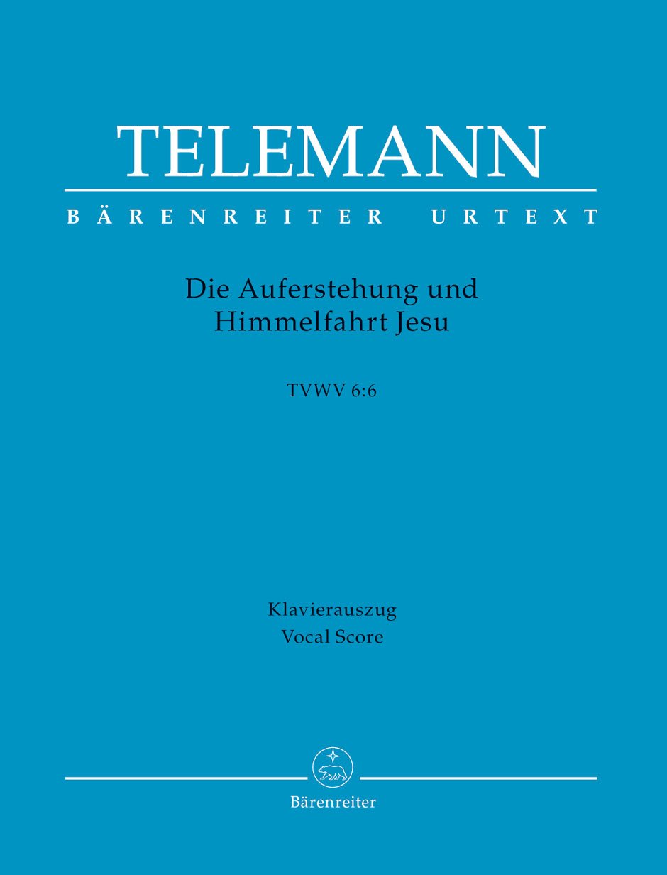 Telemann, G: Auferstehung und Himmelfahrt Jesu TWV 6:6