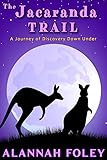 The Jacaranda Trail: A Journey of Discovery Down Under (Travels Down Under Book 1) by 