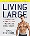 Living Large: The Skinny Guy's Guide to No-Nonsense Muscle Building