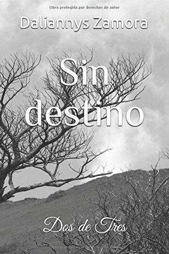 Sin destino: Dos de Tres (Spanish Edition)