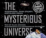 Mysterious Universe: Supernovae, Dark Energy, and Black Holes (Scientists in the Field Series)