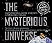 Mysterious Universe: Supernovae, Dark Energy, and Black Holes (Scientists in the Field Series)