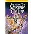Unlocking the Mystery of Life