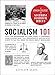 Socialism 101: From the Bolsheviks and Karl Marx to Universal Healthcare and the Democratic Socialists, Everything You Need to Know about Socialism (Adams 101 Series)