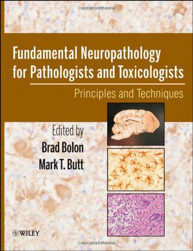 Fundamental Neuropathology for Pathologists and Toxicologists - Principles and Techniques