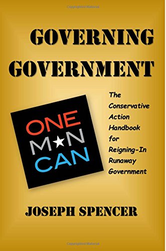 Governing Government: The Conservative Action Handbook for Reigning-In Runaway Government