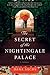 The Secret of the Nightingale Palace: A Novel by 