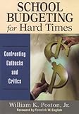School Budgeting for Hard Times: Confronting Cutbacks and Critics