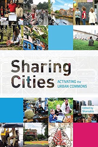 [BOOK] Sharing Cities: Activating the Urban Commons<br />[K.I.N.D.L.E]