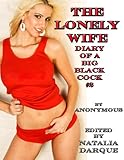The Lonely Wife: The Diary of a Big Black Cock #2 (The Diary of a Black Cock)