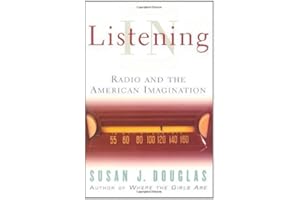 Listening In: Radio And The American Imagination