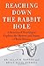 Reaching Down the Rabbit Hole: A Renowned Neurologist Explains the Mystery and Drama of Brain Disease