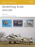 Modelling Scale Aircraft (Osprey Modelling Book 41)