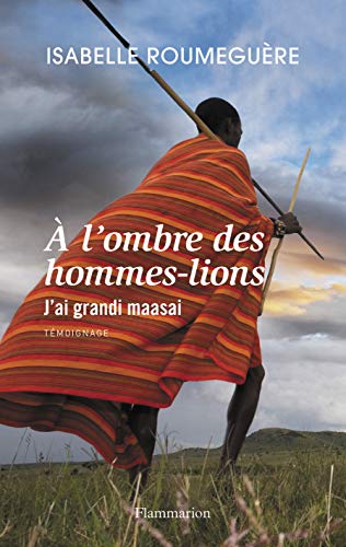 A l'ombre des hommes-lions (French Edition) by Isabelle Roumeguère, Luc Delasnerie