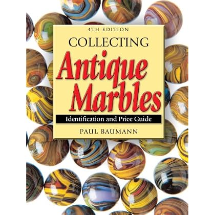 Collecting Antique Marbles: Identification and Price Guide