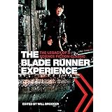 The Blade Runner Experience: The Legacy of a Science Fiction Classic