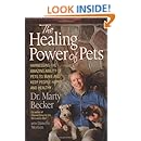 The Healing Power of Pets: Harnessing the Amazing Ability of Pets to Make and Keep People Happy and Healthy