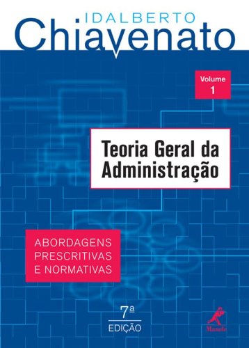 Teoria Geral da Administração. Abordagens Prescritivas e Normativas ...