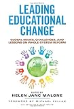 Leading Educational Change: Global Issues, Challenges, and Lessons on Whole-System Reform (the series on school reform)