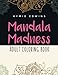 Mandala Madness: Adult Coloring Book by Kymie Edwins